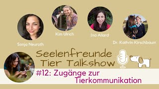 Tierkommunikation Arten amp Zugänge aus ganzheitlicher Sicht Seelenfreunde Tier Talkshow 12 [upl. by Maribeth]