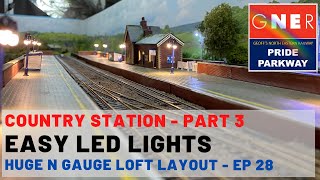 Easy LED Lights  Country Station Build  N Gauge Loft Layout  Ep 28 [upl. by Iturk88]