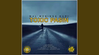 TOXIC PASIN [upl. by Chere]