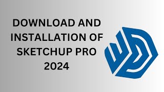 How to Download and Install SketchUp Pro 2024 [upl. by Paquito]