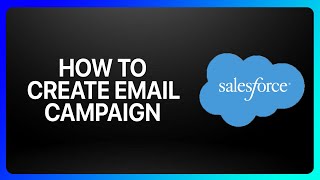 How To Create Email Campaign In Salesforce Tutorial [upl. by Quiteria]