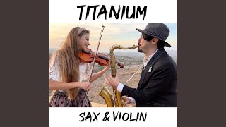 Titanium Sax amp Violin [upl. by Ecnirp123]