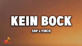 SDP x FiNCH  KEIN BOCK Lyrics [upl. by Yarrum]