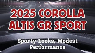 2025 Toyota Corolla Altis GR Sport Facelift │ Sporty Looks Modest Performance toyotacorollaaltis [upl. by Bael]