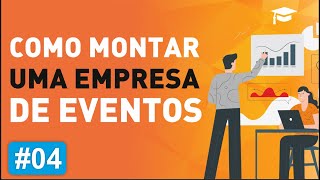 Como montar uma empresa de eventos  VÍDEO 44 [upl. by Heidy315]