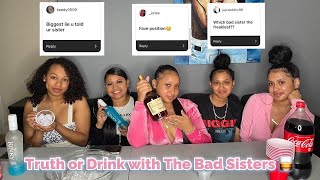 Truth or Drink wit The Bad Sisters  EXPOSING OURSELVES [upl. by Ermine673]