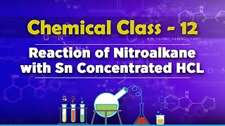 Reaction of Nitroalkane With Sn Concentrated HCL  Compounds Containing Nitrogen [upl. by Starlin57]