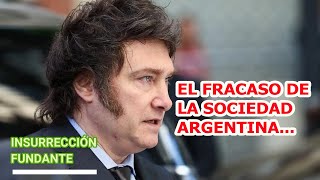 INSURRECIÓN FUNDANTE FRACASO DE LA SOCIEDAD ARGENTINA [upl. by Olnton]