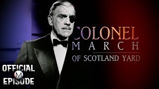 Colonel March of Scotland Yard  Season 1  Episode 4  At Night All Cats Are Gray  Boris Karloff [upl. by Ettezzil]