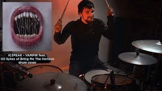 IC3PEAK  VAMPIR feat Oli Sykes of Bring Me The Horizon  buraklesha drum cover IC3PEAK icepeak [upl. by Ynafit262]