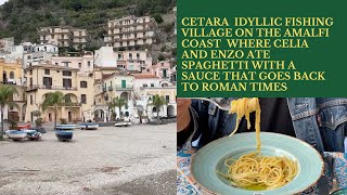 AMALFI COAST TRIP  CETARA FISHING VILLAGE TO EAT SALTED ANCHOVY SAUCE THE ANCIENT ROMAN GARUM [upl. by Fosdick]