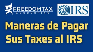 5 Maneras de Pagar Sus Impuestos Federales al IRS [upl. by Leblanc]