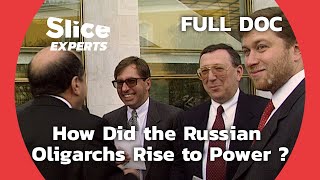 Money Power Politics Russias Oligarch Saga  SLICE EXPERTS  FULL DOCUMENTARY [upl. by Heddie]