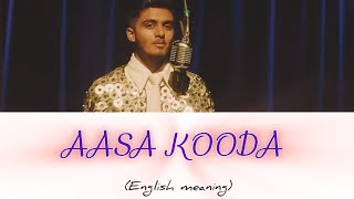 Aasa koodalyrics meaning Sai abhyankar amp sai smriti English coded lyrics Aasa koodalyrics [upl. by Akener]