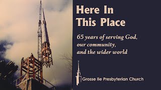 Grosse Ile Presbyterian Church  65 Years of Serving God [upl. by Asiek]