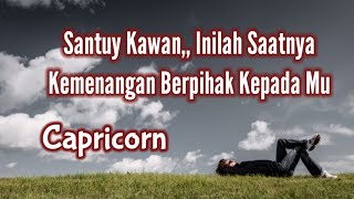 Capricorn🧚‍♀️Santuy Kawan Inilah Saatnya Kemenangan Berpihak Kepada Mu🏆🎉🌹 [upl. by Hannibal308]