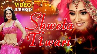 Hits Of SHWETA TIWARI  Bhojpuri VIDEO Songs JUKEBOX [upl. by Wilburt762]