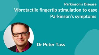 Dr P Tass quotThe Parkinsons glove amp Vibrotactile fingertip stimulation to ease Parkinson’s symptomsquot [upl. by Esmaria]