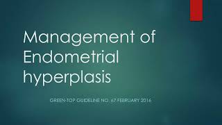 endometrial hyperplasia green top guideline part1 [upl. by Ignatzia942]