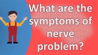 What are the symptoms of nerve problem   Best Health FAQ Channel [upl. by Hanala131]