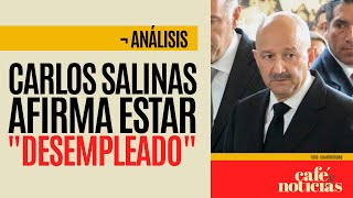 Análisis ¬ Carlos Salinas se dice desempleado Sheinbaum le responde y recuerda lujos [upl. by Enasus]