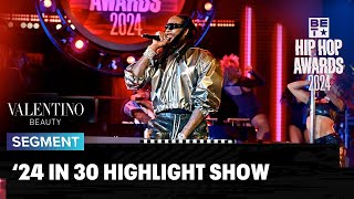 Hip Hop Awards 2024 24 in 30 Highlight Show [upl. by Mencher903]