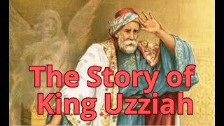 The Story of King Uzziah ❤️ [upl. by Down970]