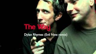 The Way  Dylan Rhymes Evil Nine remix [upl. by Massimo]