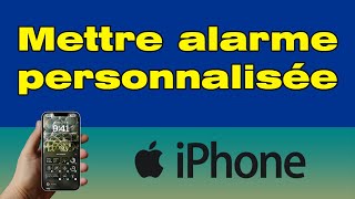 Comment mettre une alarme personnalisée sur iPhone  ⏰ [upl. by Enicul]