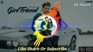 Girlfriend Jass Manak Remix Dj Akash 9050750733 [upl. by Millard]