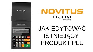 Jak edytować istniejący produkt PLU w kasie fiskalnej NOVITUS Nano Online [upl. by Ahsatak]