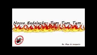 Nossa badalação  tum tum tum [upl. by Yolanthe654]