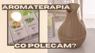 Domowa Aromaterapia Jaki olejek eteryczny polecam  Aromatly [upl. by Holli]