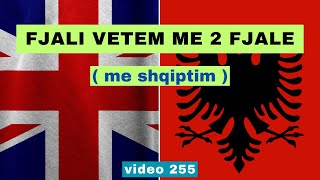 Anglisht I Fjali vetem me dy fjale I Anglisht shqip perkthim I video 255 [upl. by Onirefes]