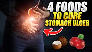 4 FOODS TO CURE STOMACH ULCER [upl. by Aggarwal]