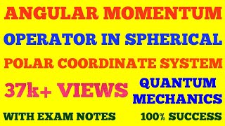 ANGULAR MOMENTUM OPERATOR IN SPHERICAL POLAR COORDINATE SYSTEM  QUANTUM MECHANICS  EXAM NOTES [upl. by Aluin]