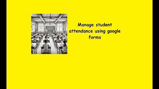 Attendance management using google forms [upl. by Leahcimnaes445]