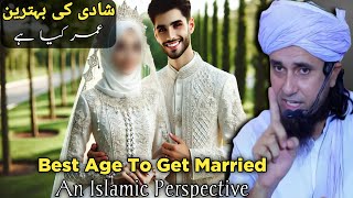 What is the Best Age for Marriage Insights from Islamic Teachings👰🏻💍🤵🏻 Mufti Tariq Masood [upl. by Seftton]