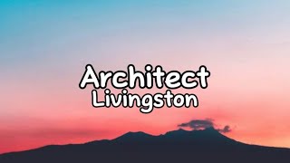 Livingston  Architect Lyrics [upl. by Luhem]