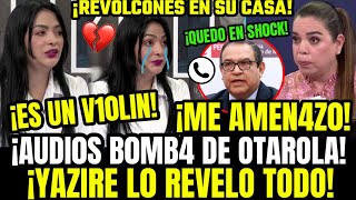 FILTRA AUDIOS YAZIRE PINEDO REVIENT4 VIDEO DE OTÁROLA Y LO DELATA TRAS FUERTES AMEN4ZAS [upl. by Tod971]