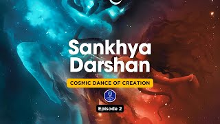 Episode2 Sankhya Darshan  Cosmic Dance of Creation  Anantayah [upl. by Hoopes843]