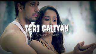 Teri Galiyan  Full Song  Slowed And Reverse  Lofi Song  Download Mp3 🔽 [upl. by Henka]