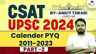 UPSC CSAT 2024 Calender PYQ 20112023 Part 2  UPSC CSE Prelims Paper 2 [upl. by Drhcir]