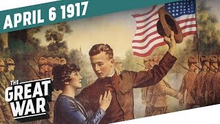 The United States Declares War on Germany I THE GREAT WAR Week 141 [upl. by Ritz]