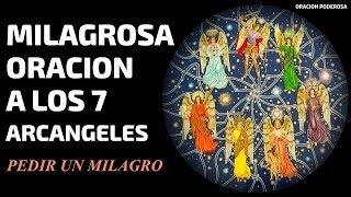 Milagrosa oración a los 7 Arcángeles para pedir un milagro  Muy milagrosa [upl. by Assirol]