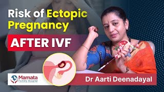 Can IVF Cause Ectopic Pregnancy Get Answers  Dr Aarti Deenadayal Mamata Fertility Hospital [upl. by Tammi]