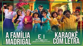 A Família Madrigal  Encanto Karaokê Oficial Com Letra [upl. by Hsital]