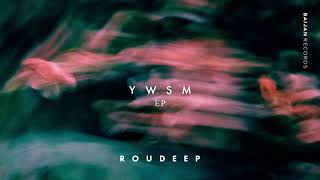 Roudeep  Ywsm EP [upl. by Titus]