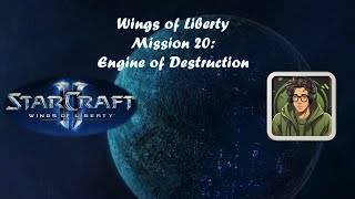 SC2  Wings of Liberty  Mission 20 Engine of Destruction Brutal [upl. by Nilrah888]