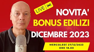 BONUS EDILIZIA le ultime novità che devi conoscere  Dicembre 2023 [upl. by Irafat]